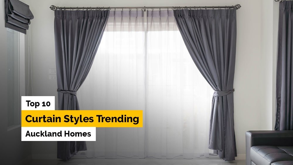 Top 10 Curtain Styles Trending in Auckland Homes